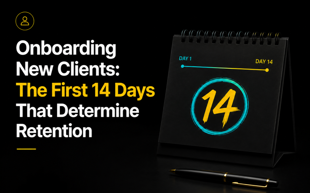 Onboarding New Clients: The First 14 Days That Determine Retention