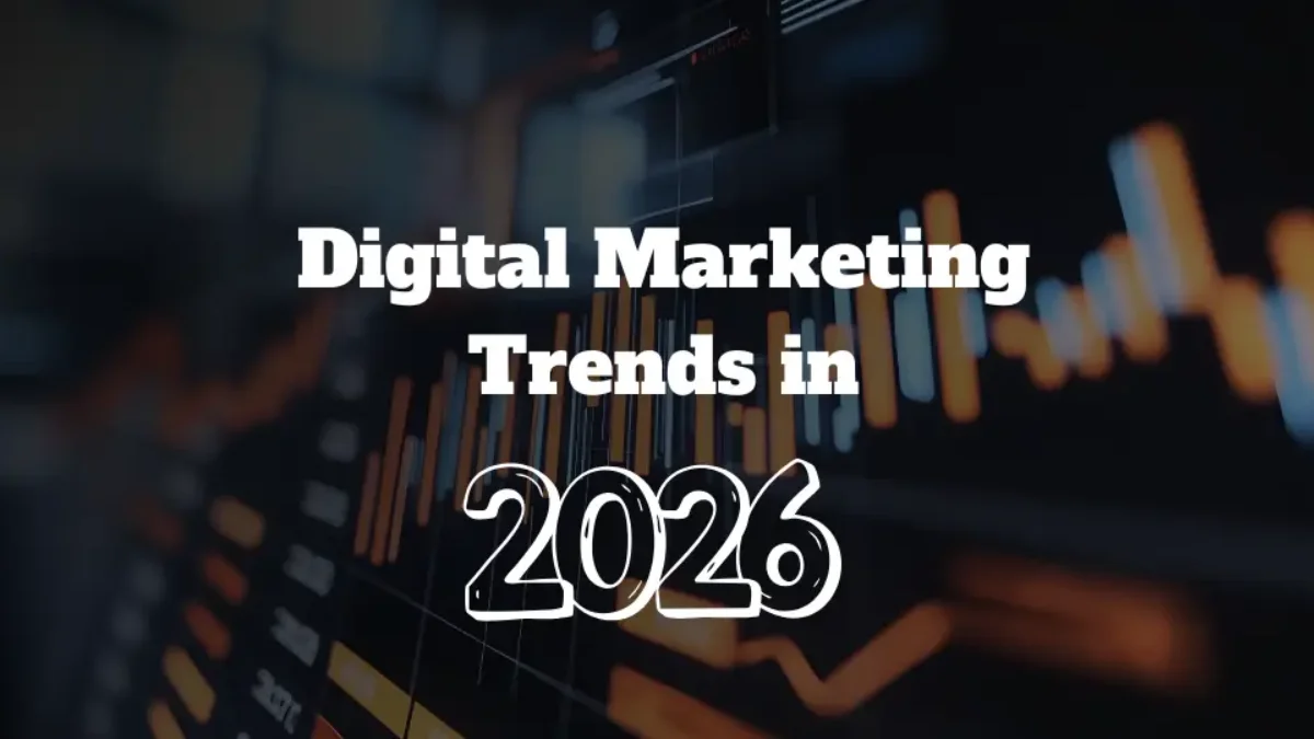 Marketing Trends 2026: Top AI, SEO and Digital Marketing Changes Revealed